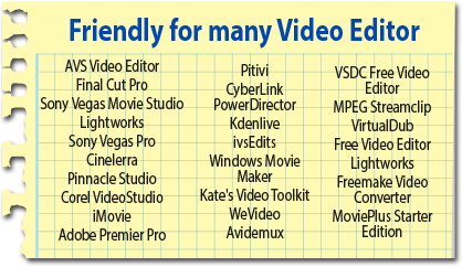 frendly for most editing software